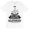 I Am Music Actually In A Very Commited Relationship T-Shirt