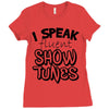 I Speak Fluent Show Tunes Ladies Fitted T-Shirt