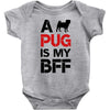 a pug is my bff Baby Bodysuit