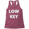 low key Racerback Tank