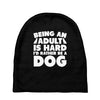 Being an adult is hard I'd rather be a dog Baby Beanies