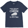 sweet dreams are made of cheese V-Neck Tee