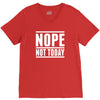 nope not today V-Neck Tee