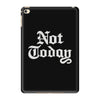 not today iPad Mini 4