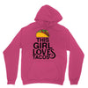 This Girl Loves Tacos Unisex Hoodie