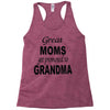great moms get promoted to grandma Racerback Tank
