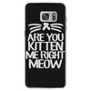 are you kitten me right meow Samsung Galaxy S7