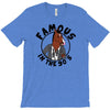 famous in the 90's T-Shirt