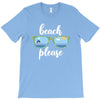 Beach Please T-Shirt