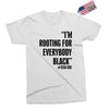 rooting for everybody t shirt Exclusive T-shirt