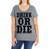 drink or die Ladies Curvy T-Shirt