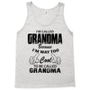 I&rsquo;m Called Grandma Because I&rsquo;m Way Too Cool To Be Called Grandma Tank Top