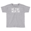we the north toronto raptors sport nba playoffs drake kyle lowry Toddler T-shirt