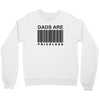 dads are priceless   dad t shirt Crewneck Sweatshirt