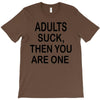 adults suck (2) T-Shirt