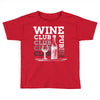 Wine Club Toddler T-shirt