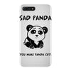 you make me a sad panda iPhone 7 Plus Case