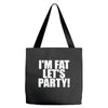 i'm fat lets party funny slogan Tote Bags