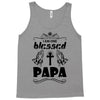 I Am One Blessed Papa Tank Top