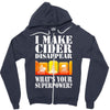 funny i make cider disappear, ideal gift or birthday present. Zipper Hoodie