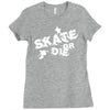 skate or die Ladies Fitted T-Shirt