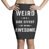 Weird Is A Side Effect Of Being Awesome Pencil Skirts