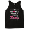My Favorite People Call Me Nanny Tank Top