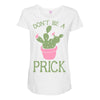 don't be a prick Maternity Scoop Neck T-shirt