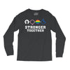 Stronger Together Long Sleeve Shirts