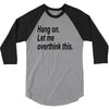hang on 3/4 Sleeve Shirt