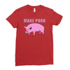 make pork trending Ladies Fitted T-Shirt