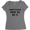 daddyissues made me do it Women's Triblend Scoop T-shirt