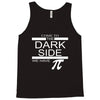 come to dark side we have pi Tank Top