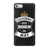Legends Are Born In May iPhone 7 Case