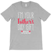 I'm Your Father's Day Gift Mom Says You're Welcome T-Shirt