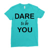 dare to be you Ladies Fitted T-Shirt