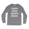 stressed, blessed and coffee obsessed Long Sleeve Shirts