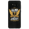 All Men Are Created Equal But Only The Best Are Born In January Samsung Galaxy S8