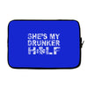 she's my drunker helf Laptop sleeve