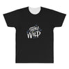 stay wild All Over Men's T-shirt