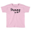 mommy to be Toddler T-shirt