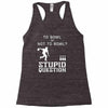 to bowl or not to bowl Racerback Tank