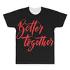 better together 2 All Over Men's T-shirt