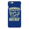 old enough young enough iPhone 6/6s Plus Case