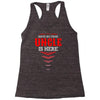 Have No Fear Uncle Is Here Racerback Tank