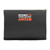 without me things are you aweso Accessory Pouches