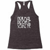 normal people scare me Racerback Tank
