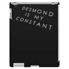 desmond is my constant iPad 3 and 4 Case