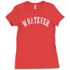 whatever Ladies Fitted T-Shirt