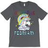 unicorns are born in february cute unicorn T-Shirt